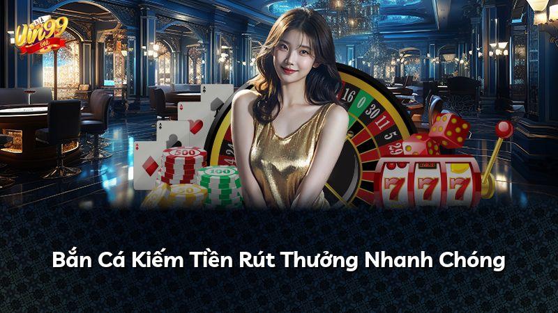 Bắn Cá Kiếm Tiền Rút Thưởng Nhanh Chóng