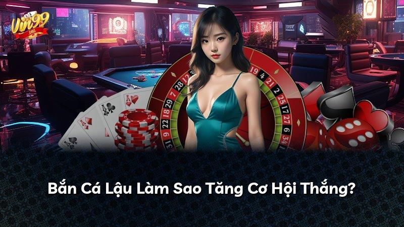 Bắn Cá Lậu Làm Sao Tăng Cơ Hội Thắng?