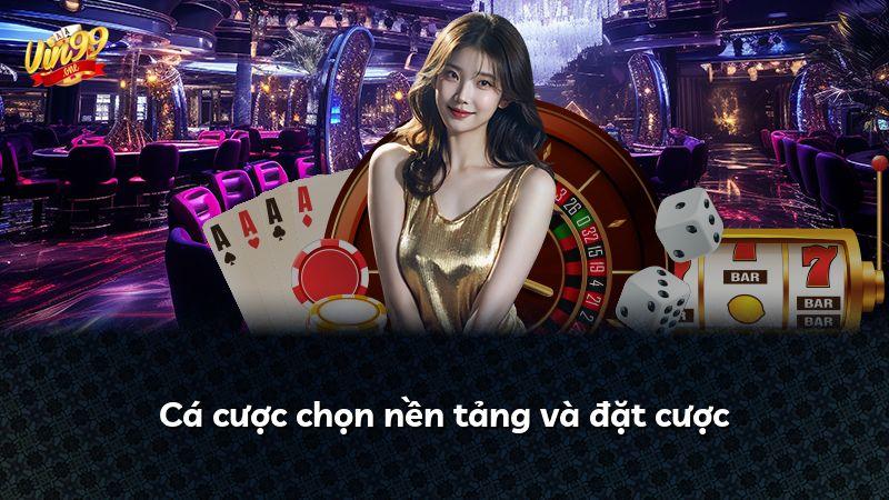 Cá cược chọn nền tảng và đặt cược