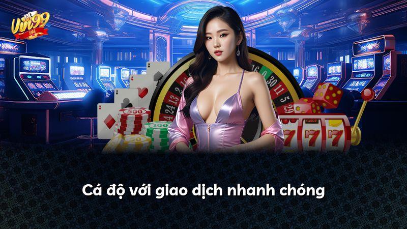 Cá độ với giao dịch nhanh chóng