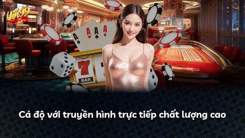 Cá độ với truyền hình trực tiếp chất lượng cao