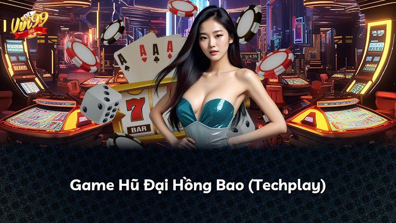 Game Hũ Đại Hồng Bao (Techplay)