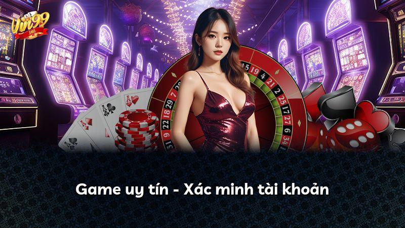 Game uy tín - Xác minh tài khoản