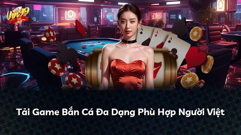 Tải Game Bắn Cá Đa Dạng Phù Hợp Người Việt